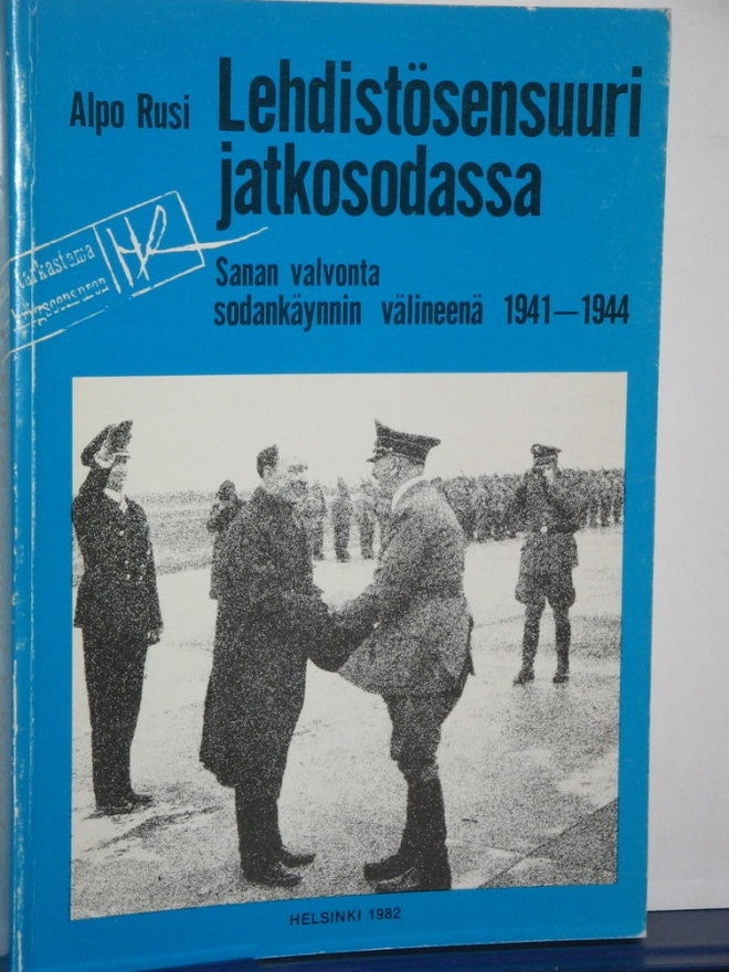 Alpo Rusi : Lehdistösensuuri jatkosodassa  Sanan valvonta