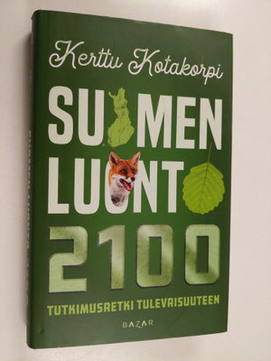 Kerttu Kotakorpi : Suomen luonto 2100