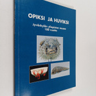Opiksi ja huviksi : Jyväskylän yliopiston museo 100 vuotta - pikkukuva 1