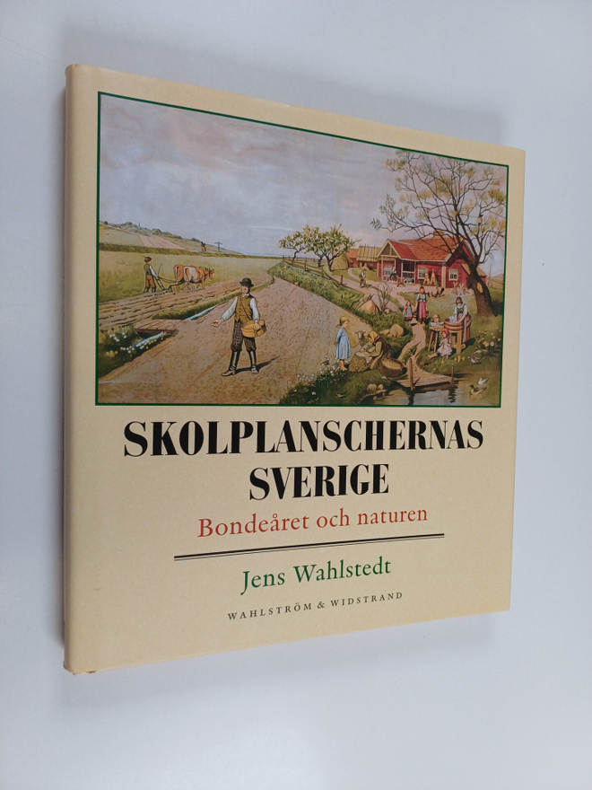 Jens Wahlstedt : Skolplanschernas Sverige : bondeåret och...