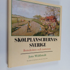 Jens Wahlstedt : Skolplanschernas Sverige : bondeåret och... - pikkukuva 1