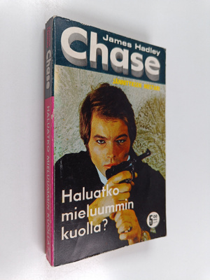 James Hadley Chase : Haluatko mieluummin kuolla?