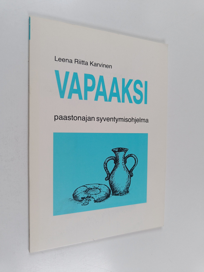 Leena Riitta Karvinen : Vapaaksi : paastonajan syventymis...