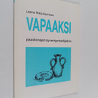 Leena Riitta Karvinen : Vapaaksi : paastonajan syventymis... - pikkukuva 1