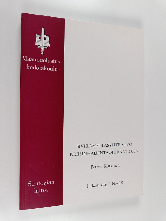 Petteri Kurkinen : Siviili-sotilasyhteistyö kriisinhallin...