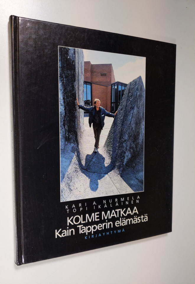 Kari A. Nurmela : Kolme matkaa Kain Tapperin elämästä