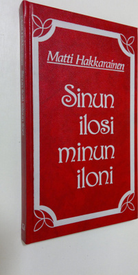 Matti Hakkarainen : Sinun ilosi minun iloni