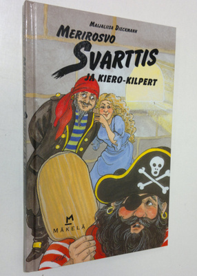 Maijaliisa Dieckmann : Merirosvo Svarttis ja Kiero-Kilpert