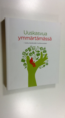 Riitta (toim.) Grönroos : Uuskasvua ymmärtämässä : kutsu ...