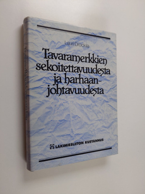 Lauri Drockila : Tavaramerkkien sekoitettavuudesta ja har...