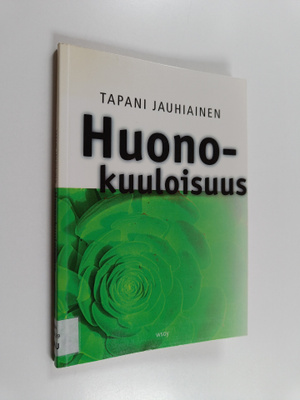 Tapani Jauhiainen : Huonokuuloisuus : opas huonokuuloisuu...