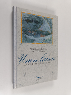 metropoliitta panteleimon : Unen laiva : luostarivanhukse...