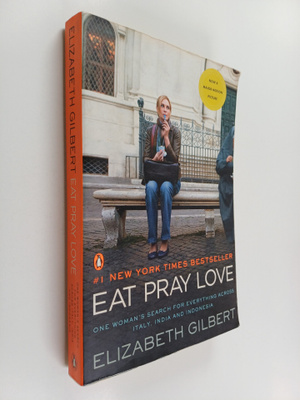 Elizabeth Gilbert : Eat Pray Love - One Woman's Search fo...