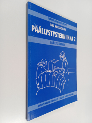 Esko Kukkakallio : Päällystystekniikka 2 : Päällystäminen