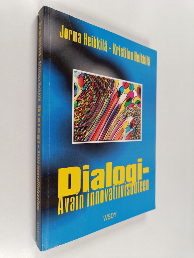 Jorma Heikkilä ym. : Dialogi : avain innovatiivisuuteen