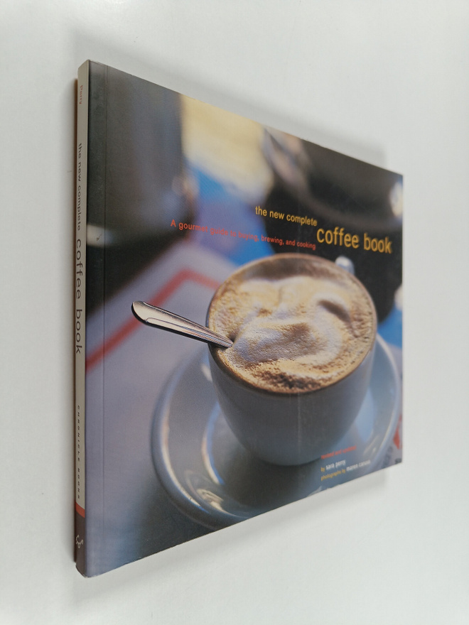 Sara Perry : The New Complete Coffee Book - A Gourmet Gui...