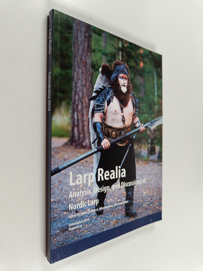 Larp realia : Analysis, design, and discussions of Nordic...