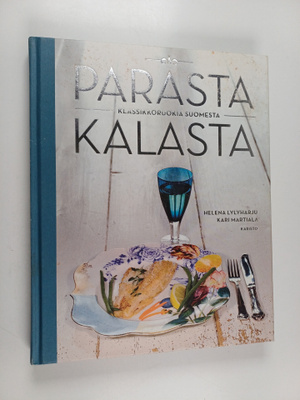 Helena Lylyharju : Parasta kalasta : klassikkoruokia Suom...