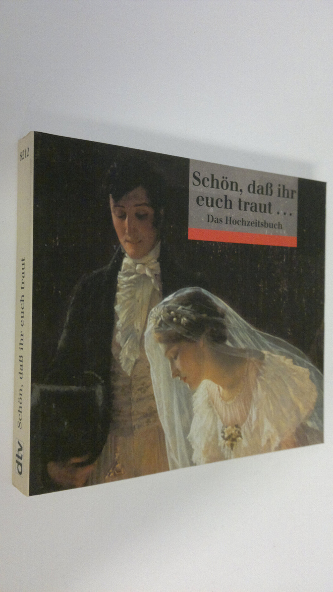 Schön, dass ihr euch traut ... : Das Hochzeitsbuch