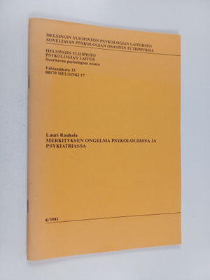 Lauri Rauhala : Merkityksen ongelma psykologiassa ja psyk...