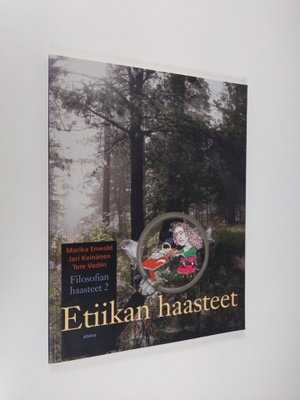 Jari Keinänen : Filosofian haasteet 2 : Etiikan haasteet