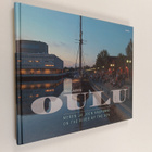 Ilkka Jaakola : Oulu : meren ja joen kaupunki = on the ri... - pikkukuva 1