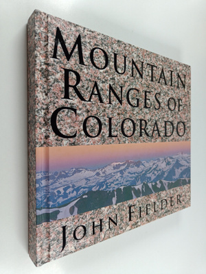John Fielder : Mountain Ranges of Colorado