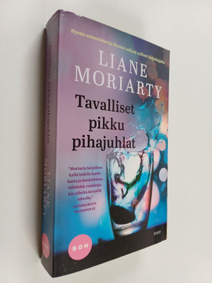Liane Moriarty : Tavalliset pikku pihajuhlat