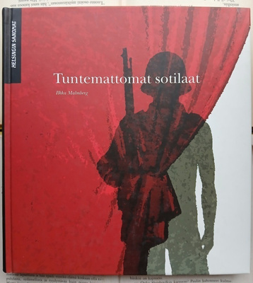 Ilkka Malmberg - Tuntemattomat sotilaat (sid.)