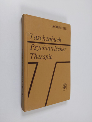 Otto Bach : Taschenbuch psychiatrischer Therapie