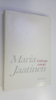 Maria Jaatinen : Valittuja runoja