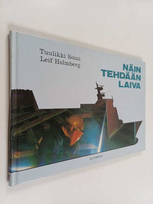 Tuulikki Soini : Näin tehdään laiva