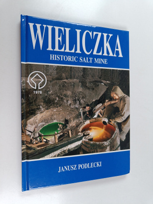Janusz Podlecki : Wieliczka - historic salt mine