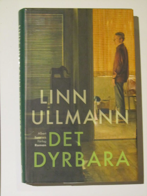Linn Ullmann • Det dyrbara