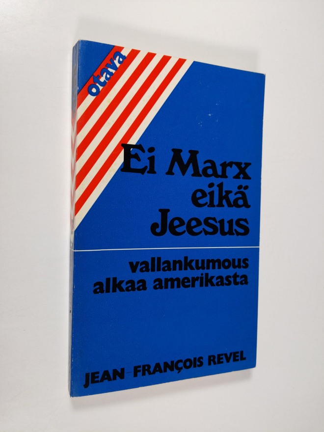 Jean-Francois Revel : Ei Marx eikä Jeesus : vallankumous ...