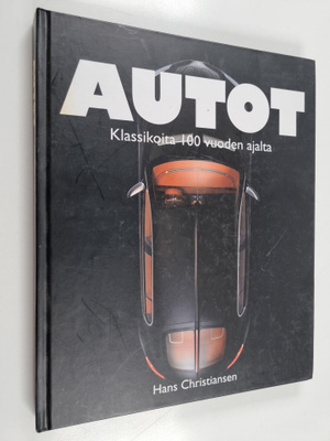 Hans Christiansen : Autot : klassikoita 100 vuoden ajalta