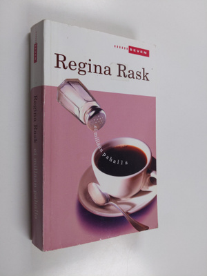 Regina Rask : Ei millään pahalla