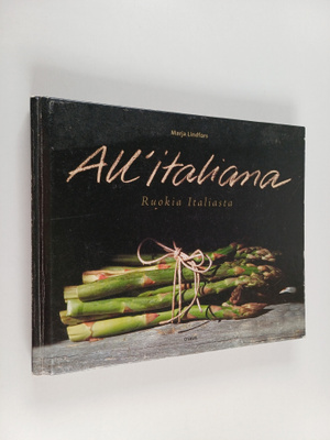 Marja Lindfors : All'italiana : ruokia Italiasta