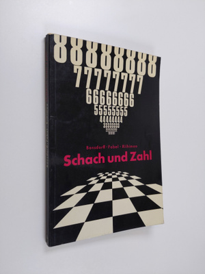 Karl Fabel ym. : Schach und Zahl : unterhaltsame schachma...