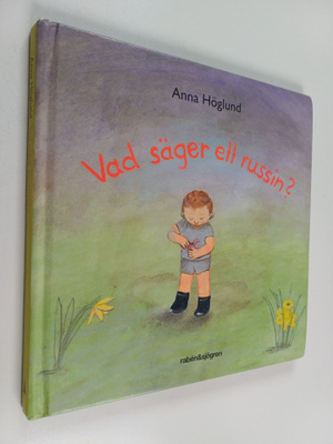 Anna Höglund : Vad säger ett russin?