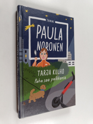 Paula Noronen : Tarja Kulho : paha saa palkkansa
