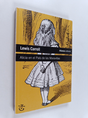 Lewis Carroll : Alicia en el Pais de las Maravilllas