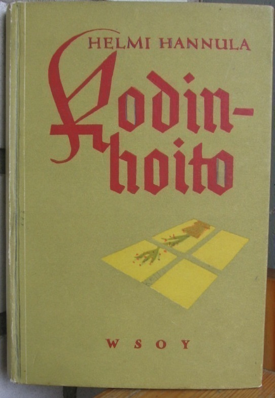 Helmi Hannula: Kodinhoito, Wsoy 1947. 7p. 286 s.