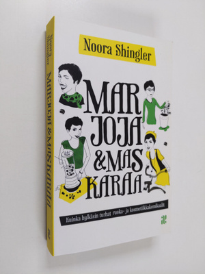 Noora Shingler : Marjoja & maskaraa : kuinka hylkäsin tur...