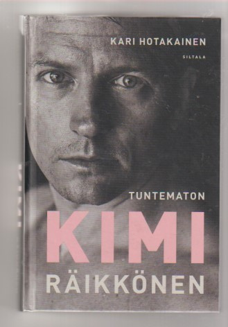 Kari Hotakainen: Tuntematon Kimi Räikkönen