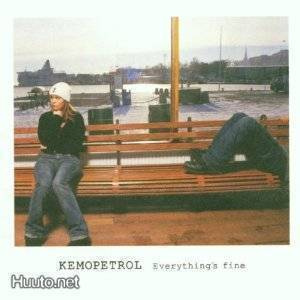 Kemopetrol  **  Everything's Fine  **  CD