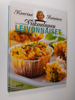 Kaarina Roininen : TV-leipurin viikonlopun leivonnaiset