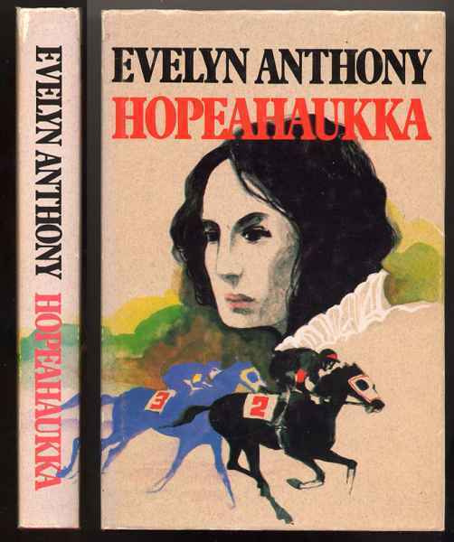 Anthony, Evelyn: Hopeahaukka (sid.+kp., 1978)