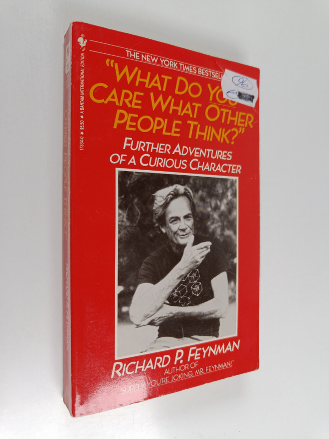 Richard P. Feynman : What Do You Care What Other People T...