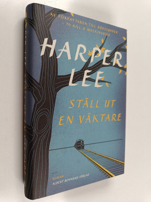 Harper Lee : Ställ ut en väktare